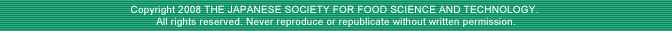 Copyright 2005 JOURNAL OF THE JAPANESE SOCIETY FOR FOOD SCIENCE AND TECHNOLOGY. 